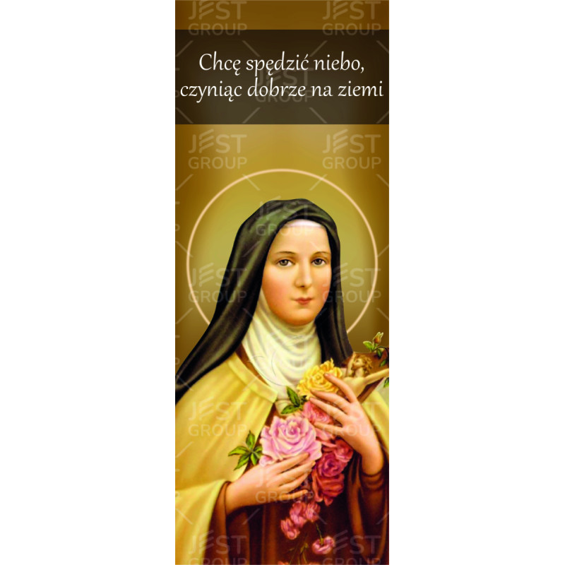 Baner ze Świętą Teresą "Chce spędzić niebo, czyniąc dobrze na ziemi""