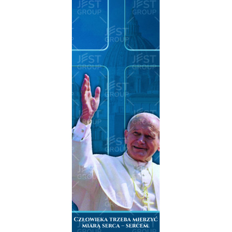 Baner z Janem Pawłem II "Człowieka trzeba mierzyć miarą serca""
